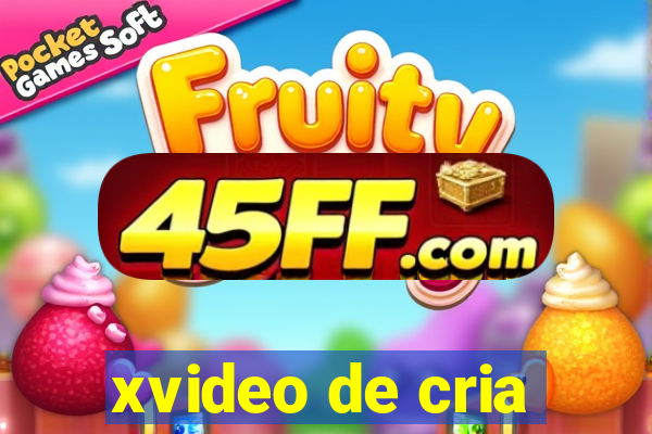 xvideo de cria